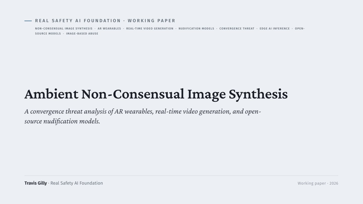First slide of the plain language summary of Ambient Non-Consensual Image Synthesis: A Convergence Threat Analysis of AR Wearables, Real-Time Video Generation, and Open-Source Nudification Models