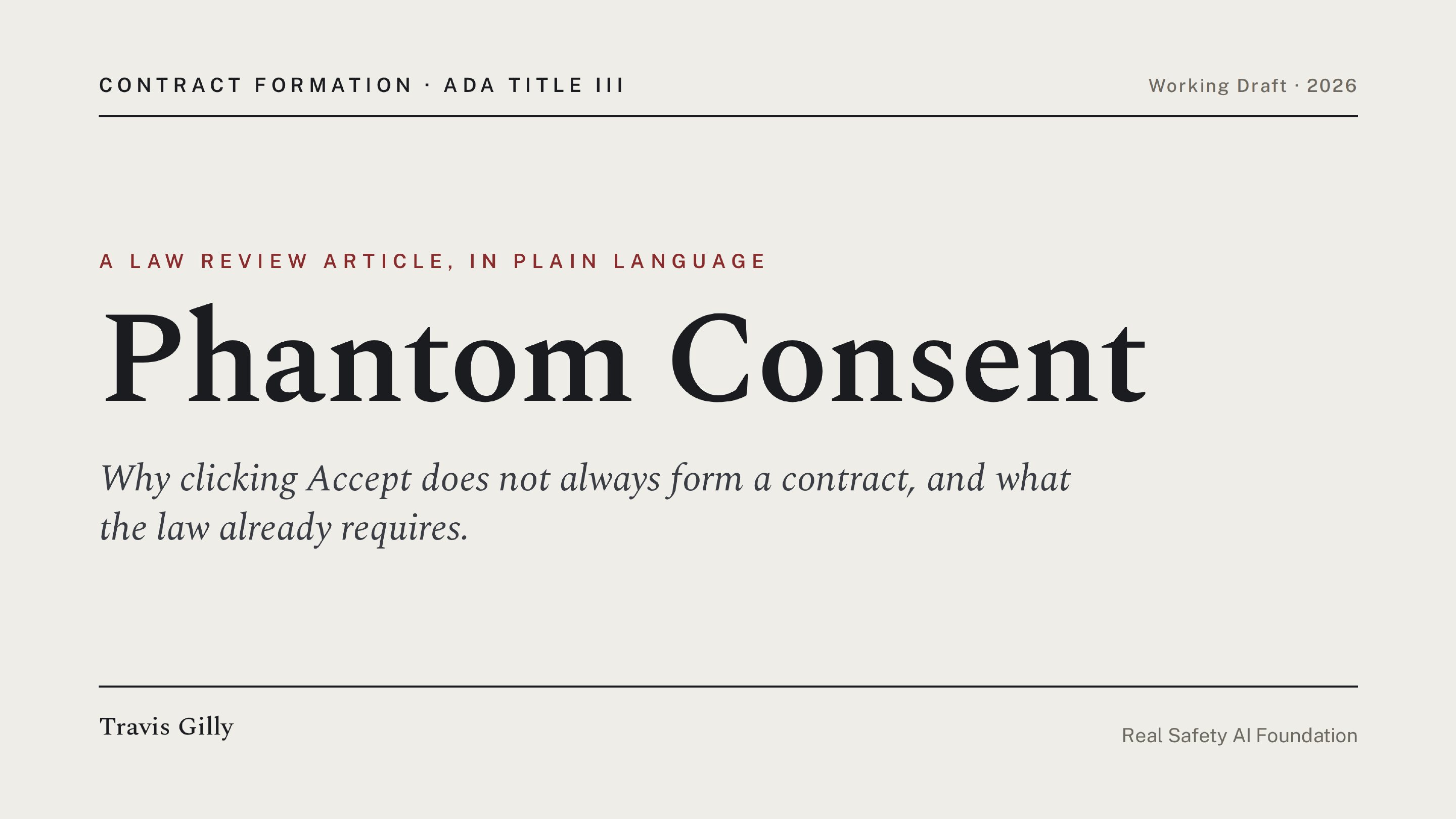 First slide of the plain language summary of Phantom Consent: Formation Failure, Inaccessible Interfaces, and the Collapse of the Clickwrap Shield